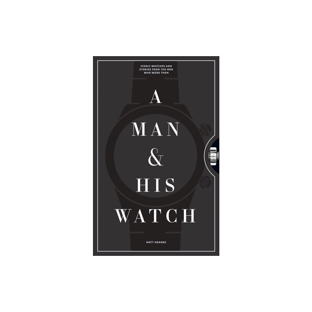 Workman Publishing A Man & His Watch (inbunden, eng)