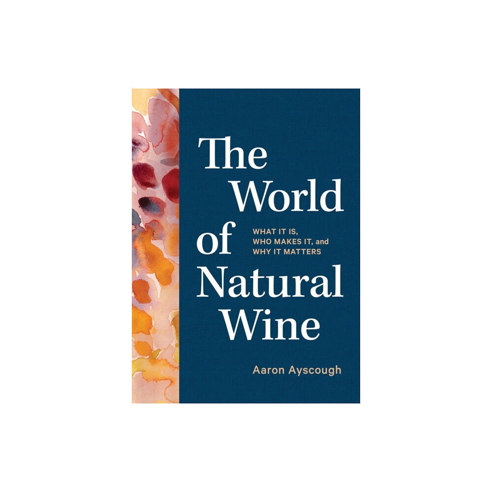 Workman Publishing The World of Natural Wine (inbunden, eng)