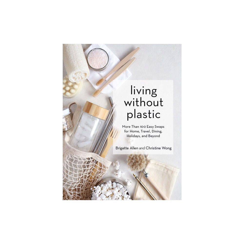 Workman Publishing Living Without Plastic (inbunden, eng)