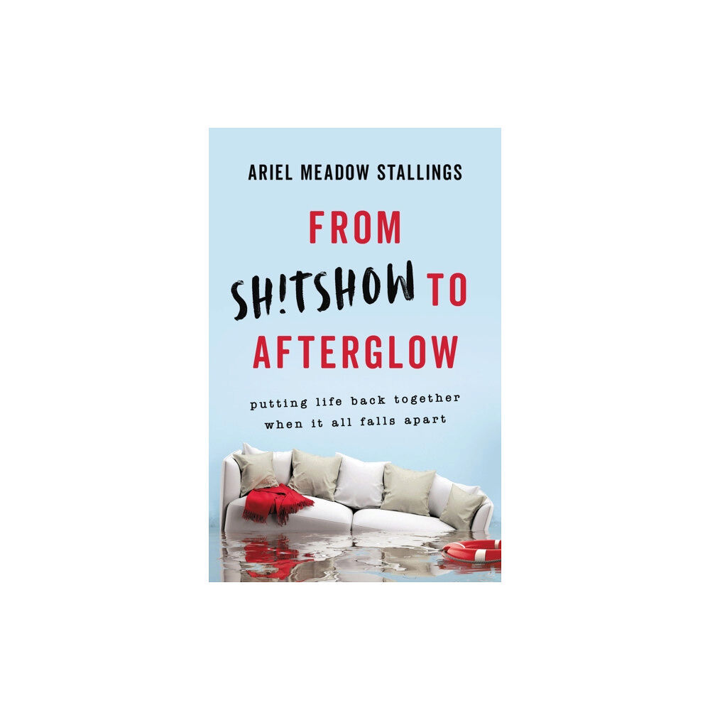 Seal Press From Sh!tshow to Afterglow (inbunden, eng)