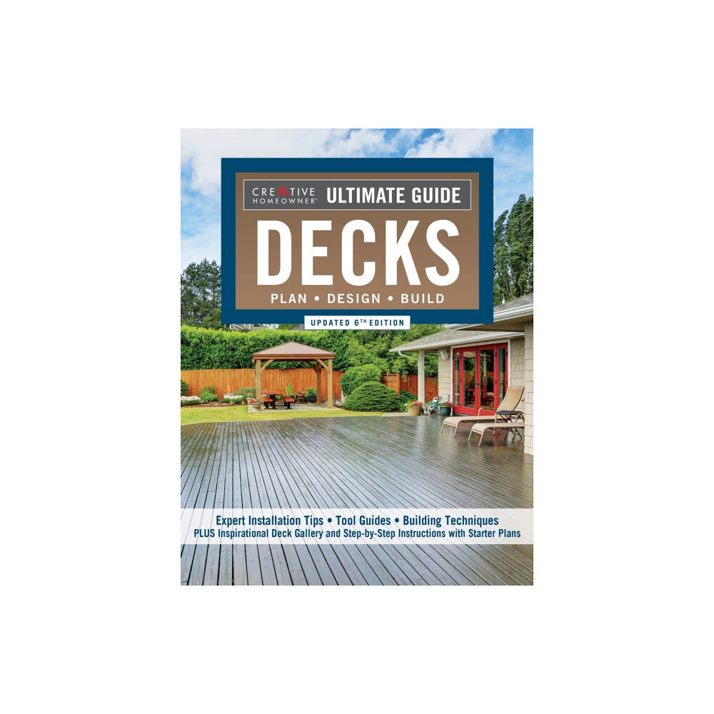 Creative Homeowner Press,U.S. Ultimate Guide: Decks, Updated 6th Edition (häftad, eng)