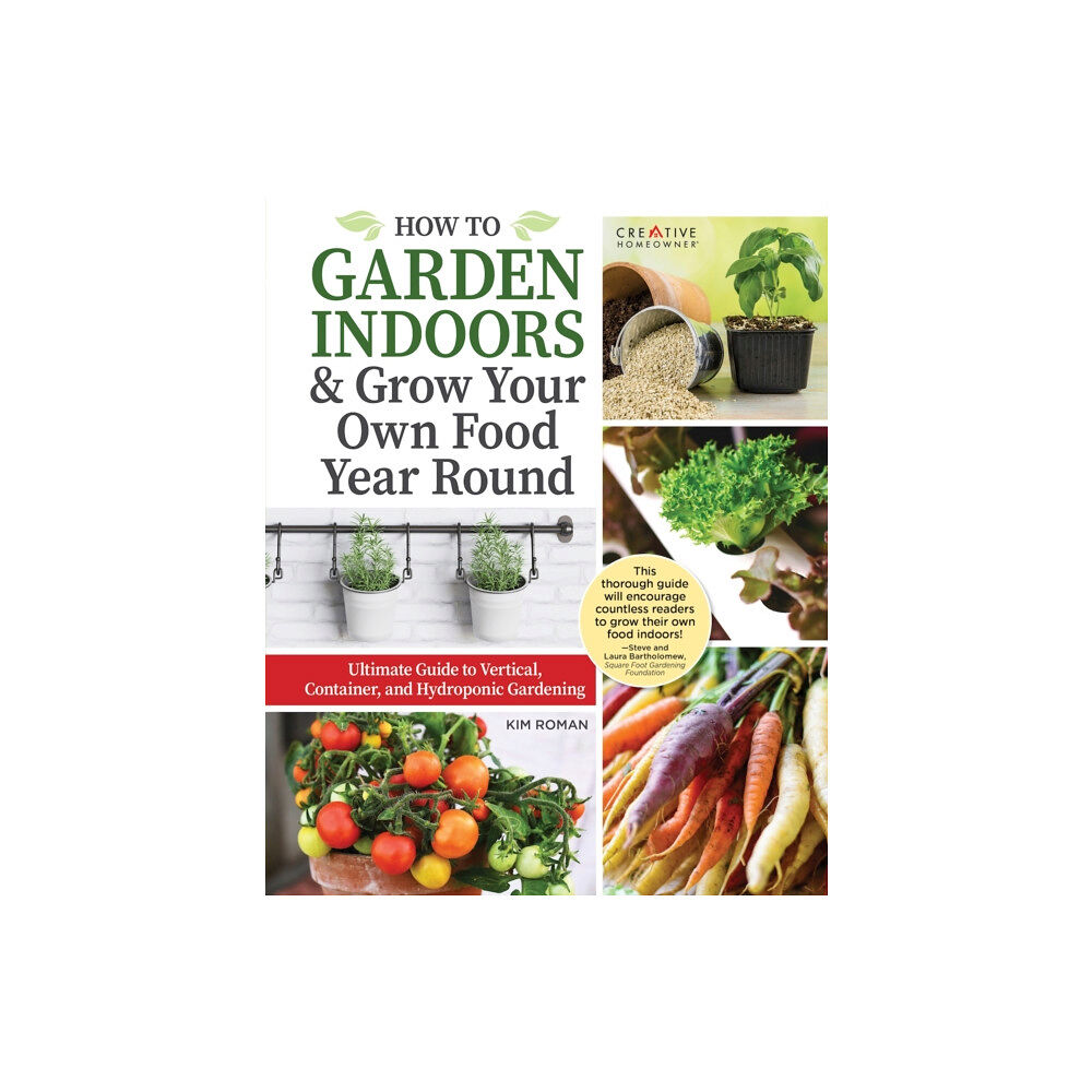 Creative Homeowner Press,U.S. How to Garden Indoors & Grow Your Own Food Year Round (häftad, eng)