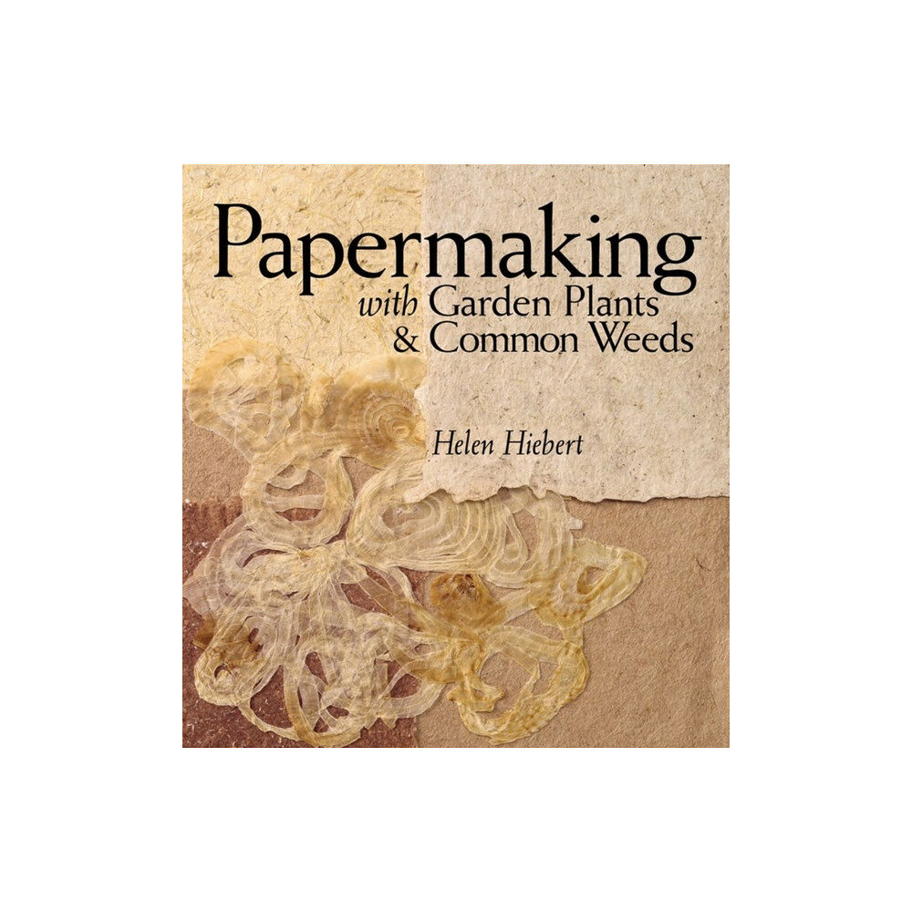 Workman Publishing Papermaking with Garden Plants & Common Weeds (häftad, eng)