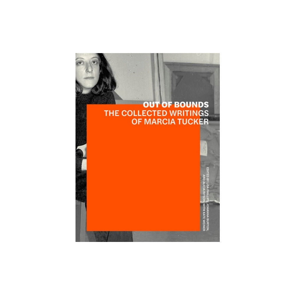 Getty Trust Publications Out of Bounds – The Collected Writings of Marcia Tucker (häftad, eng)