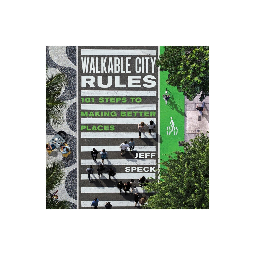 ISLAND PRESS Walkable City Rules (häftad, eng)