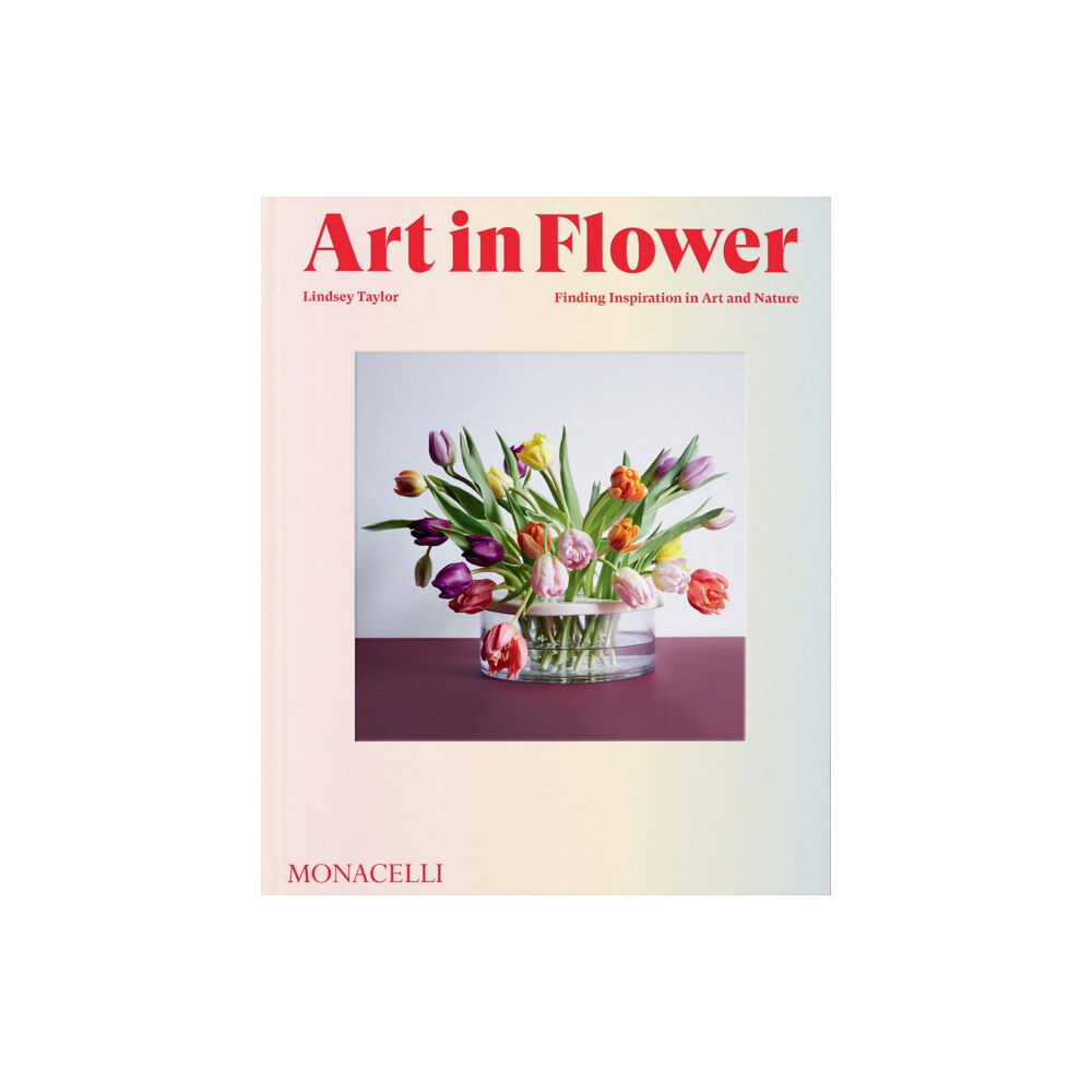 Monacelli Press Art in Flower (inbunden, eng)