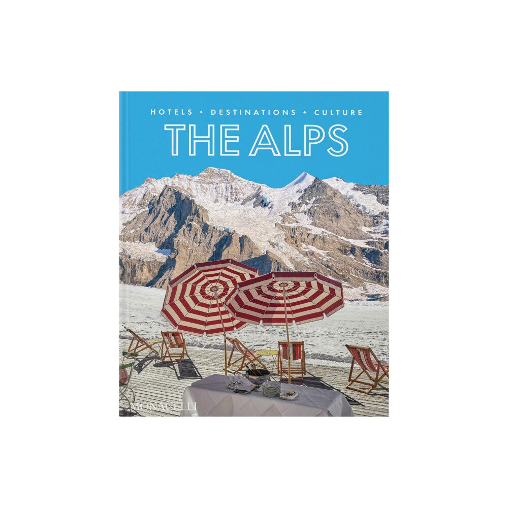 Monacelli Press The Alps (inbunden, eng)