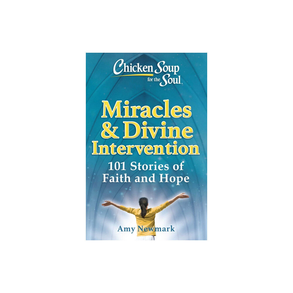 Chicken Soup for the Soul Publishing, LLC Chicken Soup for the Soul: Miracles & Divine Intervention (häftad, eng)