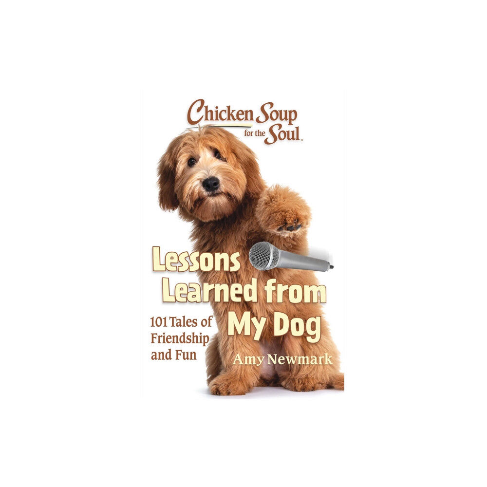 Chicken Soup for the Soul Publishing, LLC Chicken Soup for the Soul: Lessons Learned from My Dog (häftad, eng)