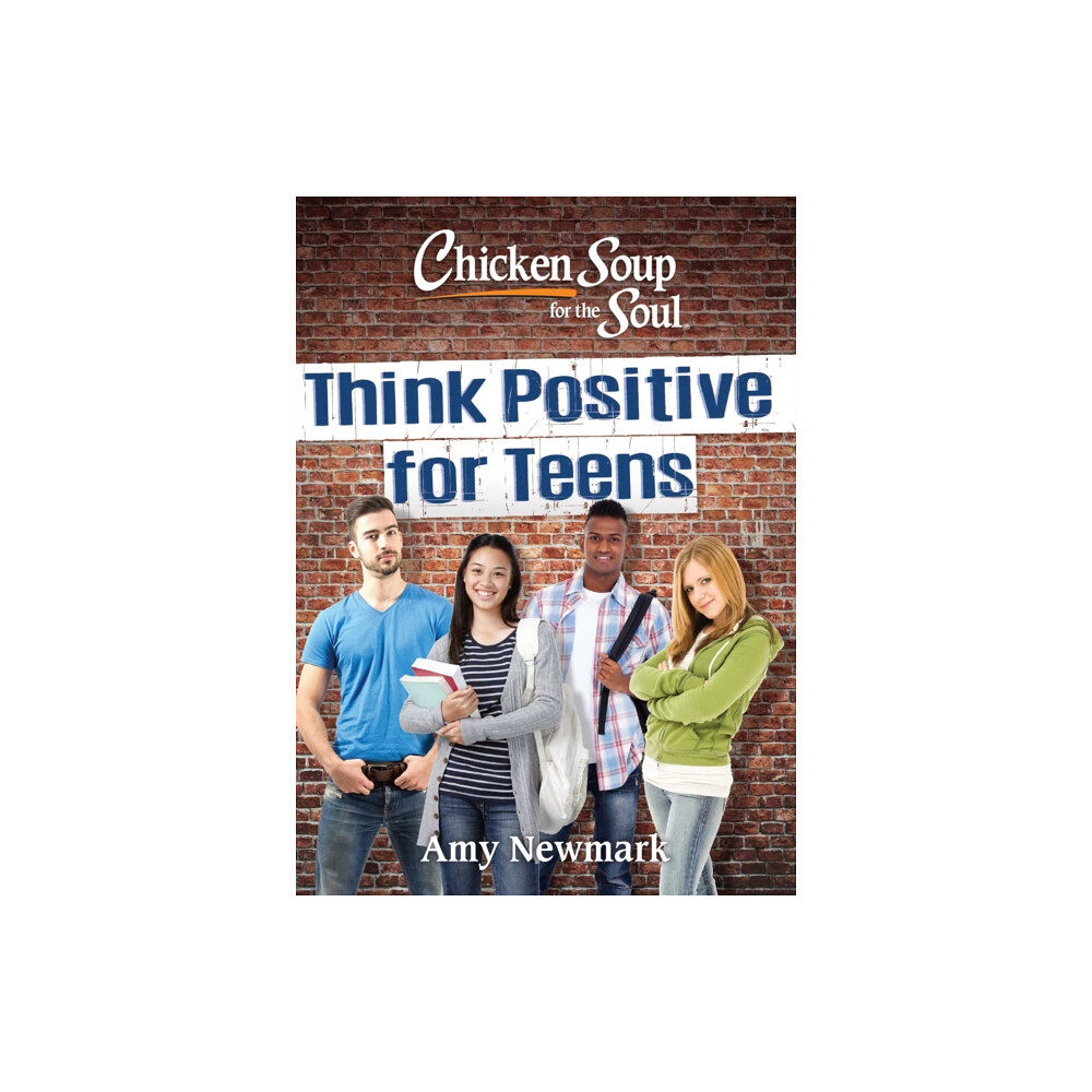 Chicken Soup for the Soul Publishing, LLC Chicken Soup for the Soul: Think Positive for Teens (häftad, eng)