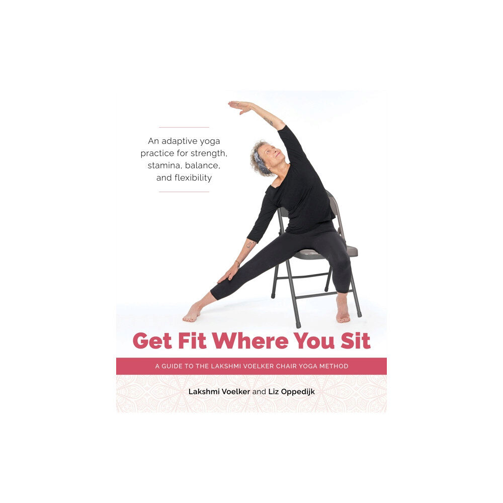 Shambhala Publications Inc Get Fit Where You Sit (häftad, eng)