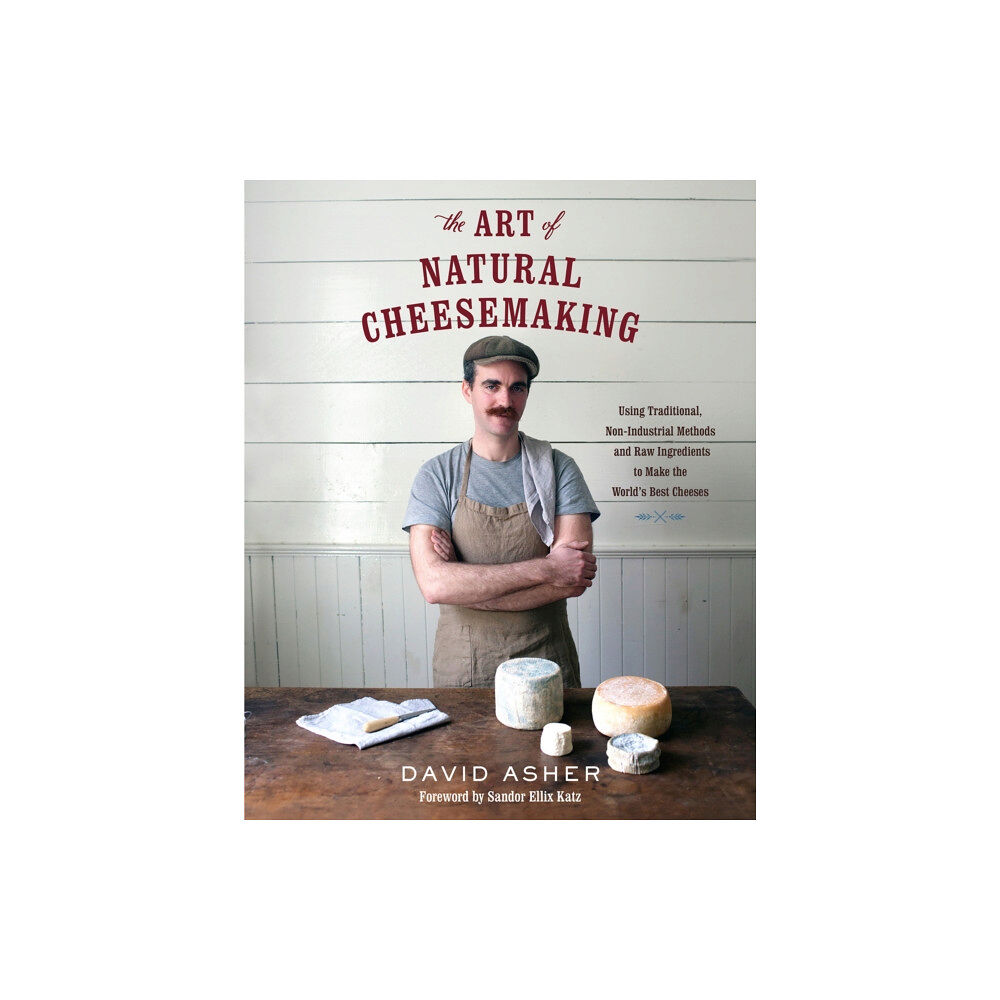 Chelsea Green Publishing Co The Art of Natural Cheesemaking (häftad, eng)