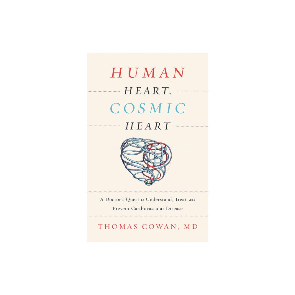 Chelsea Green Publishing Co Human Heart, Cosmic Heart (inbunden, eng)