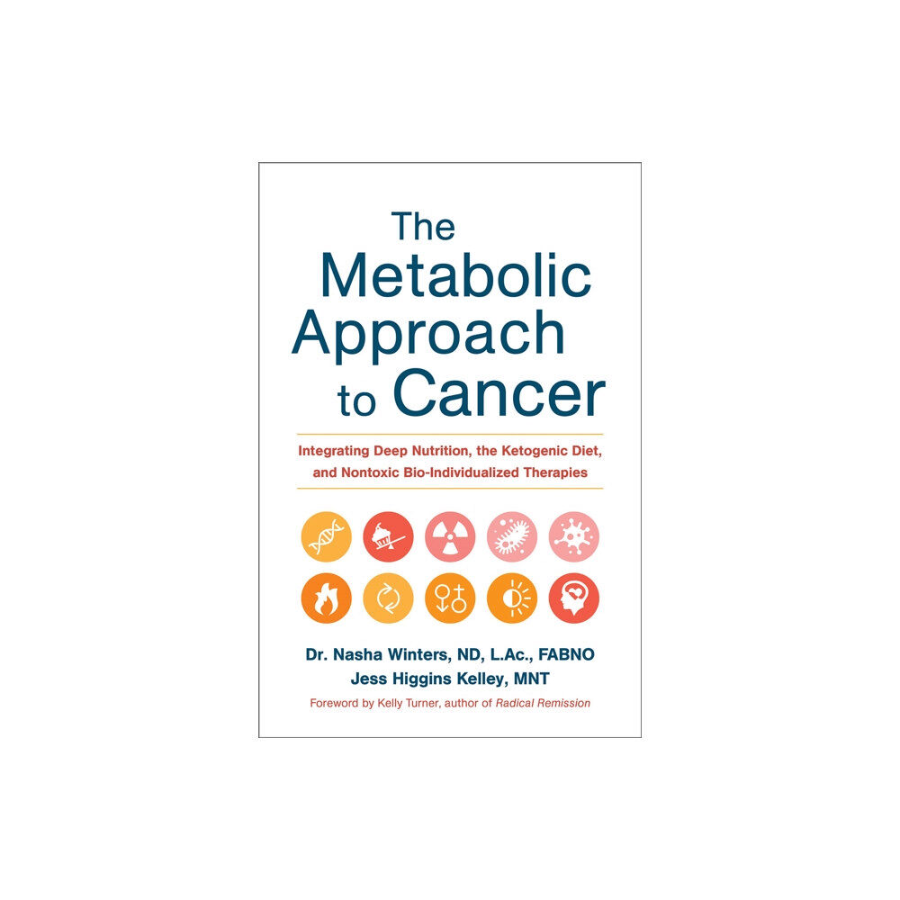 Chelsea Green Publishing Co The Metabolic Approach to Cancer (inbunden, eng)