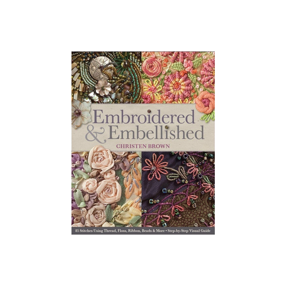 C & T Publishing Embroidered & Embellished (häftad, eng)