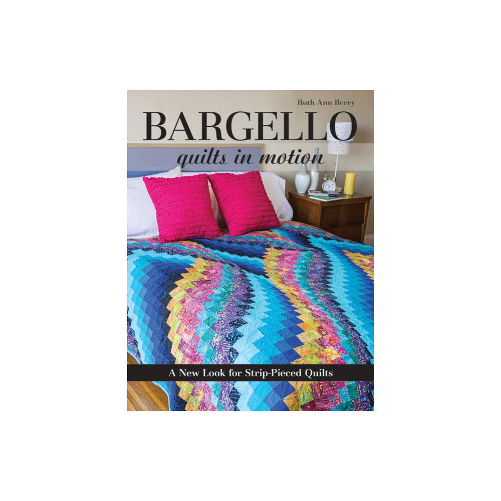 C & T Publishing Bargello - Quilts in Motion (häftad, eng)