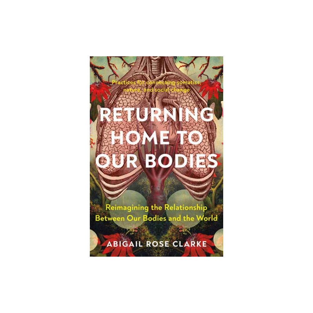 North Atlantic Books,U.S. Returning Home to Our Bodies (häftad, eng)