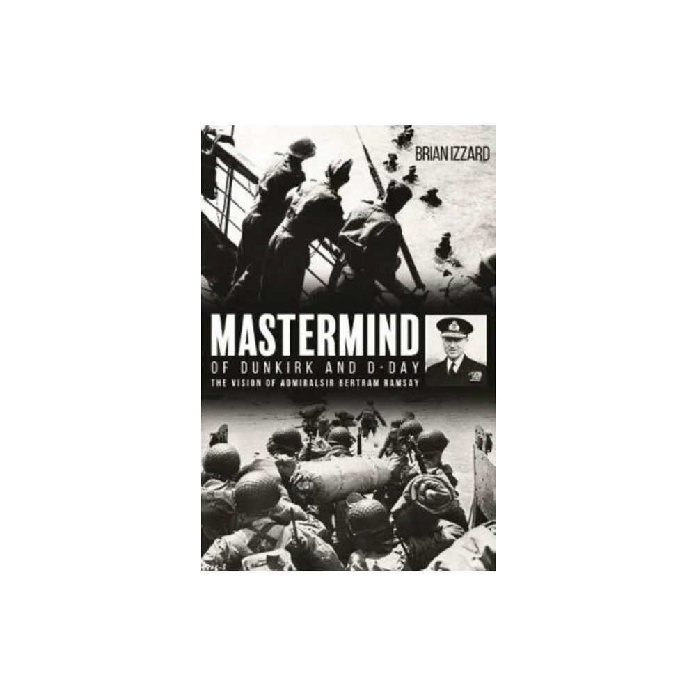 Casemate Publishers Mastermind of Dunkirk and D-Day (inbunden, eng)