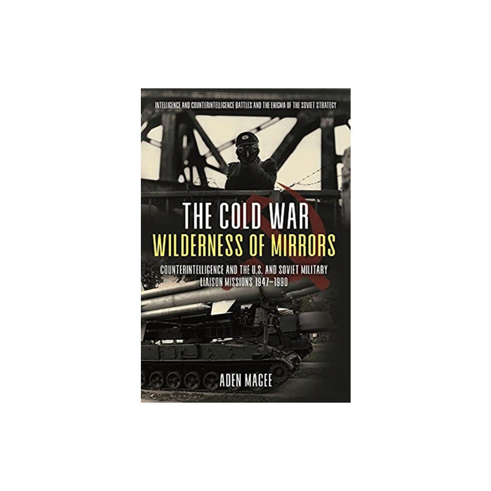 Casemate Publishers The Cold War Wilderness of Mirrors (inbunden, eng)