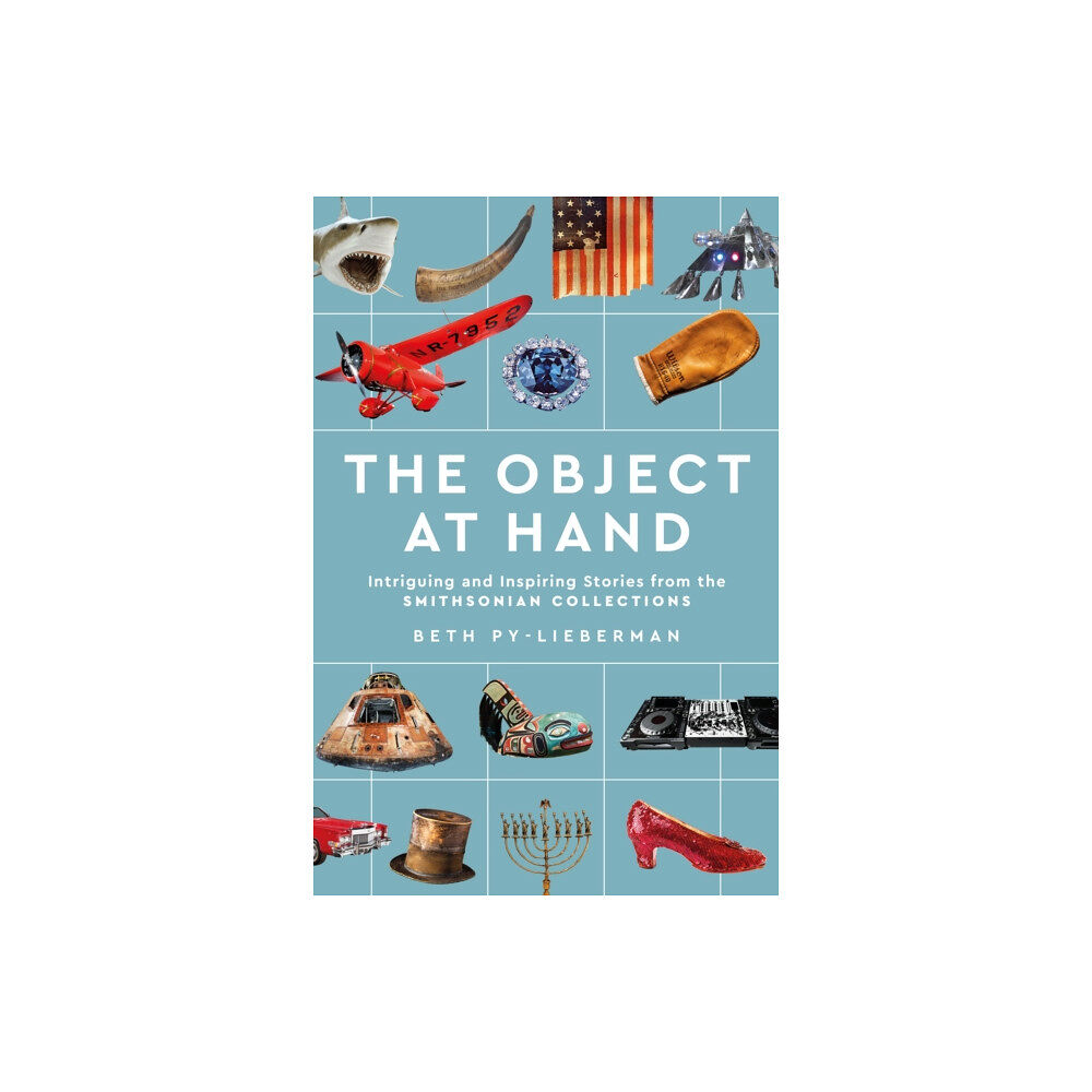 Smithsonian Books The Object at Hand (inbunden, eng)