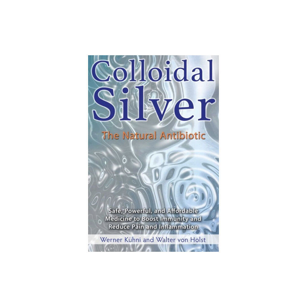 Inner Traditions Bear and Company Colloidal Silver (häftad, eng)