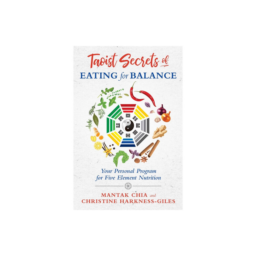 Inner Traditions Bear and Company Taoist Secrets of Eating for Balance (häftad, eng)