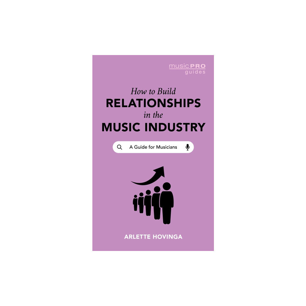 Rowman & littlefield How To Build Relationships in the Music Industry (häftad, eng)