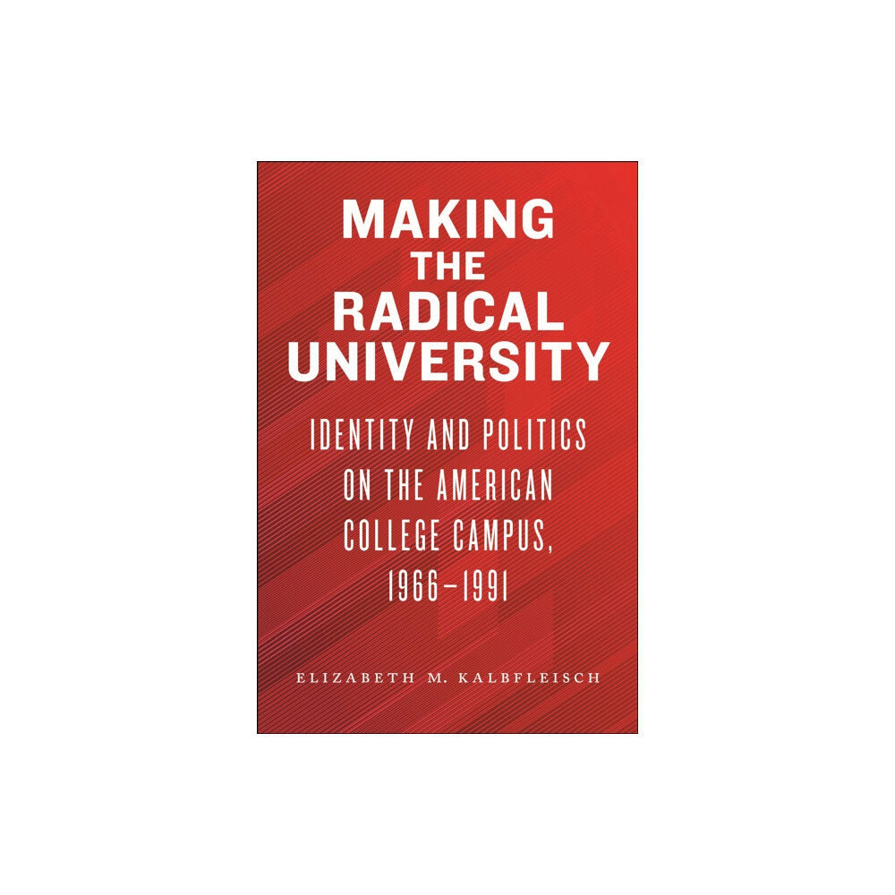 University of Massachusetts Press Making the Radical University (häftad, eng)