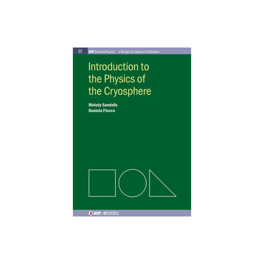 Morgan & Claypool Publishers Introduction to the Physics of the Cryosphere (häftad, eng)