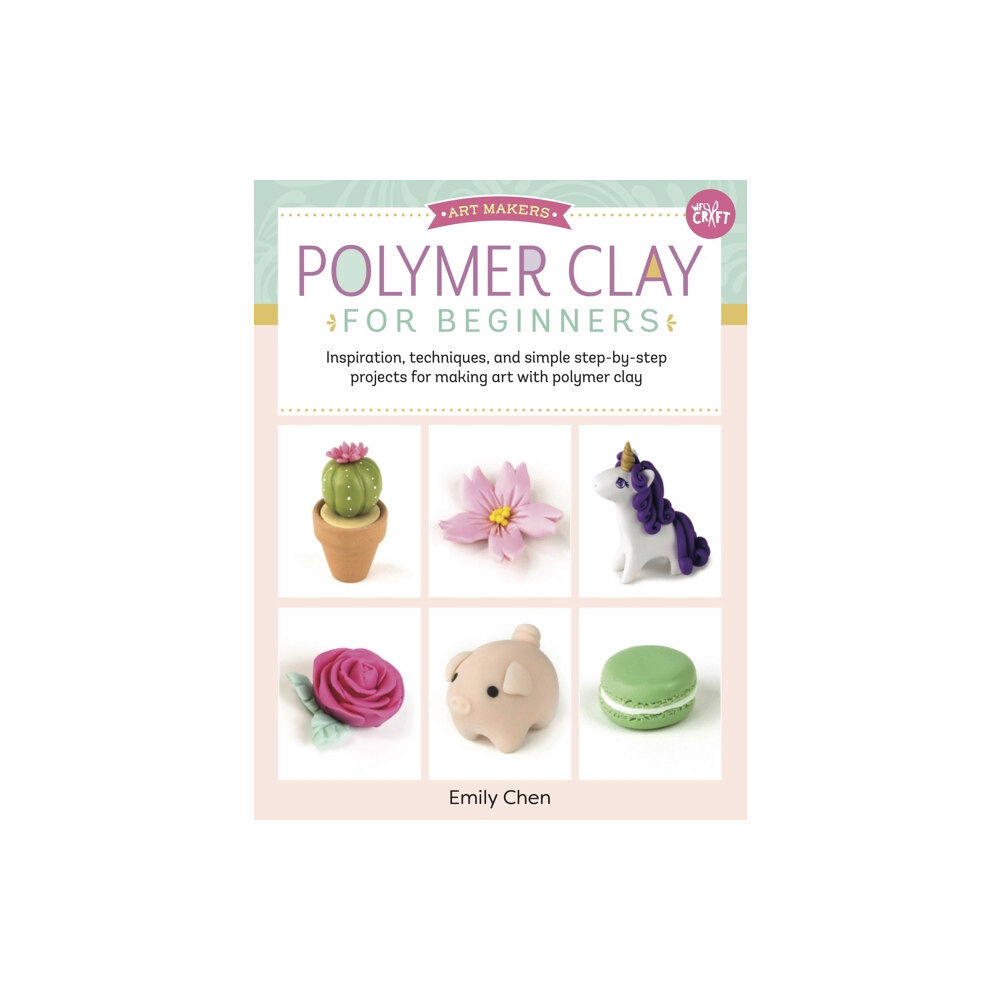 Quarto Publishing Group USA Inc Polymer Clay for Beginners (häftad, eng)