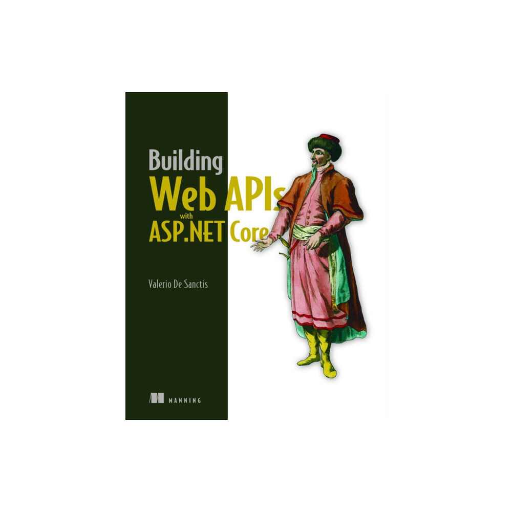 Manning Publications Building Web APIs with ASP.NET Core (inbunden, eng)