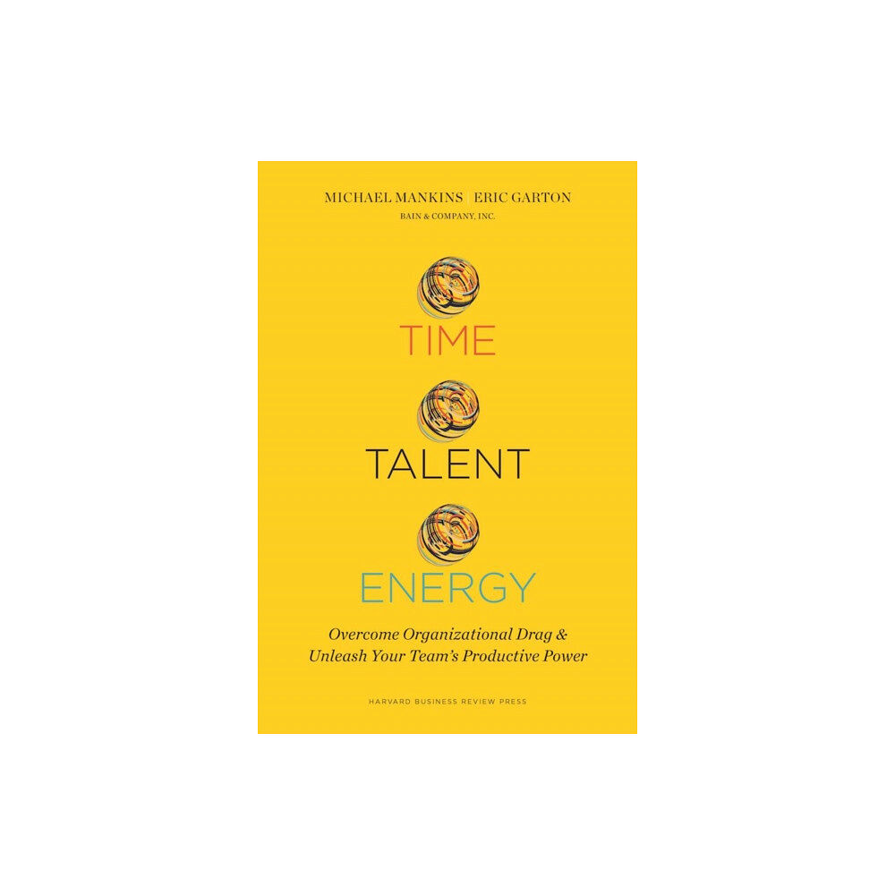 Harvard Business Review Press Time, Talent, Energy (inbunden, eng)