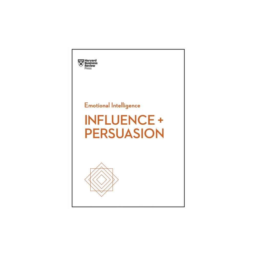 Harvard Business Review Press Influence and Persuasion (HBR Emotional Intelligence Series) (häftad, eng)