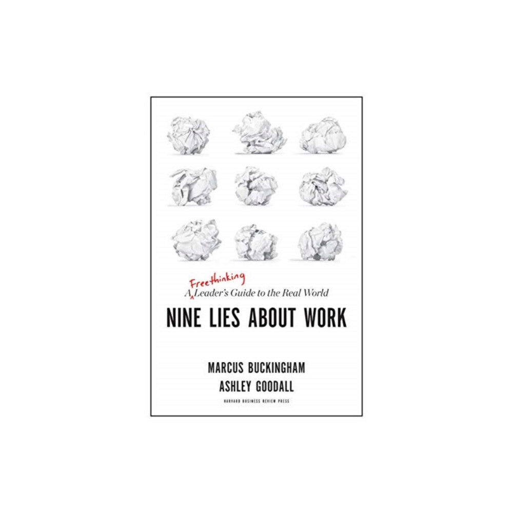 Harvard Business Review Press Nine Lies About Work (häftad, eng)