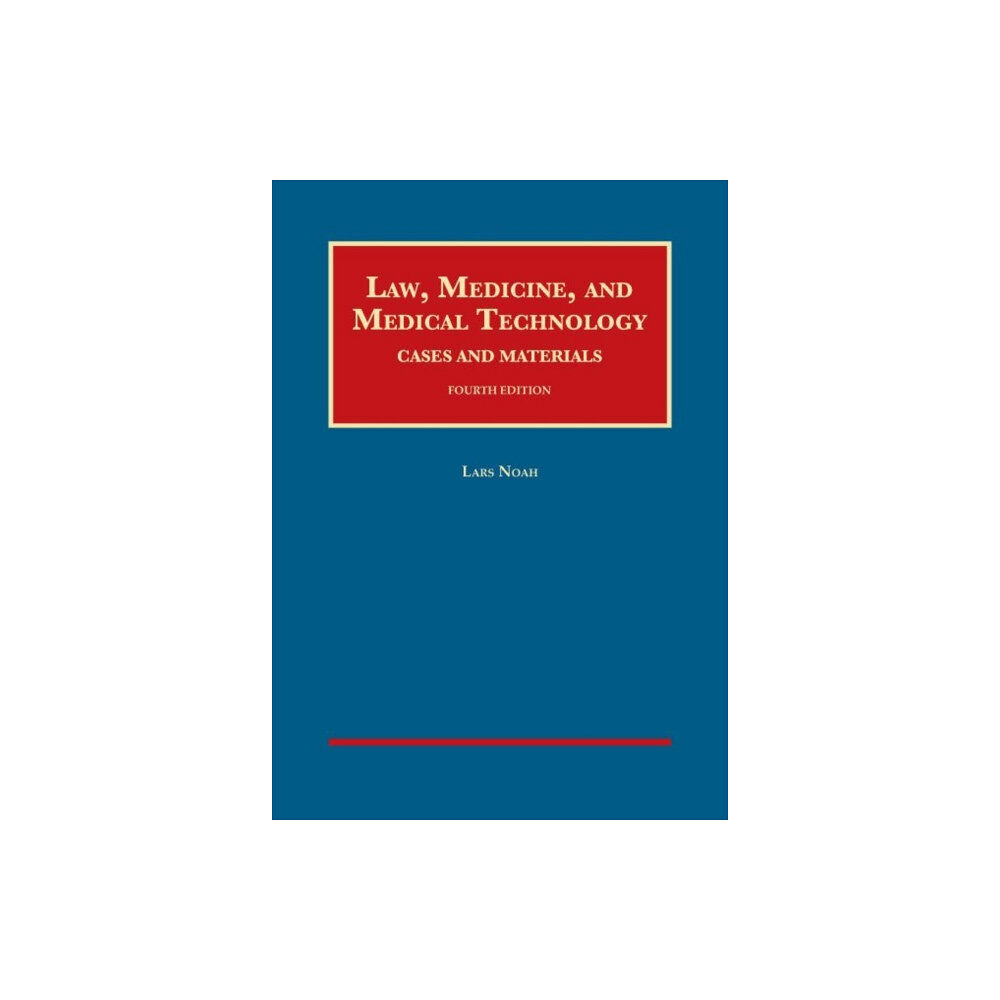 West Academic Publishing Law, Medicine, and Medical Technology, Cases and Materials (inbunden, eng)