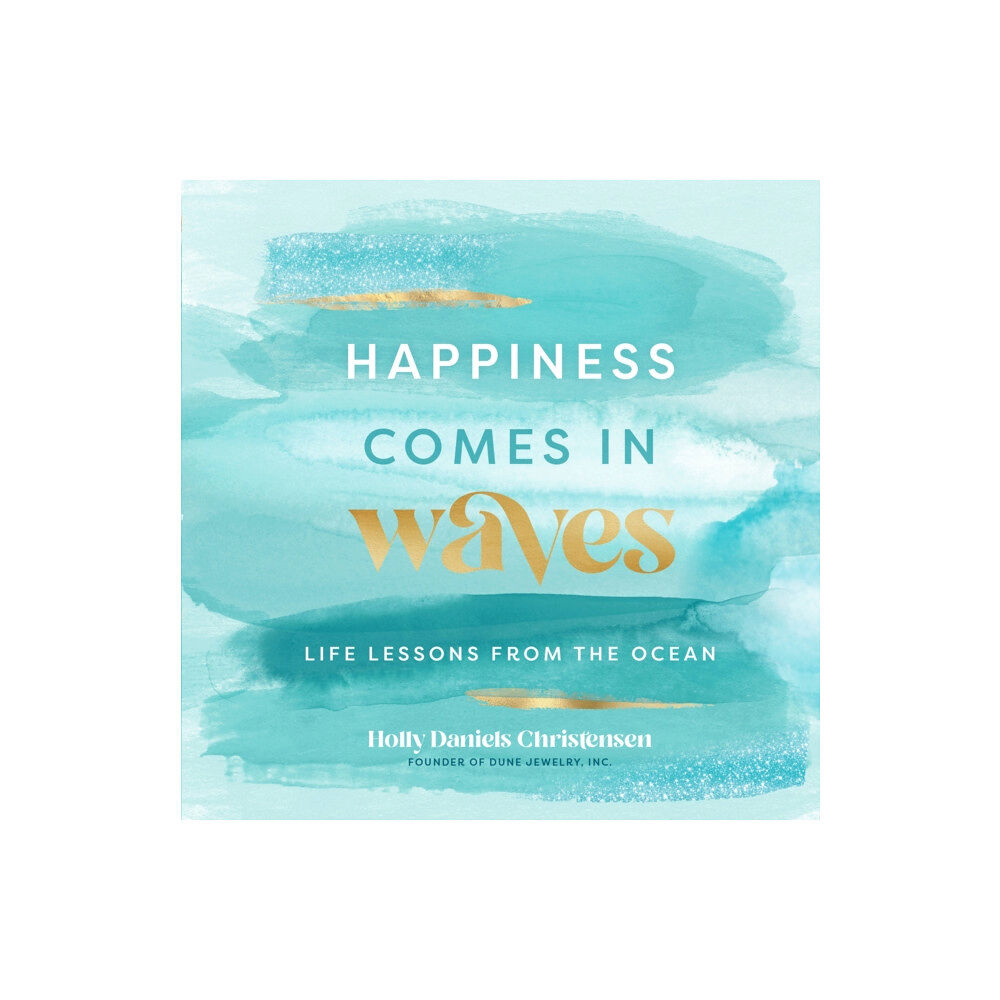 Quarto Publishing Group USA Inc Happiness Comes in Waves (inbunden, eng)