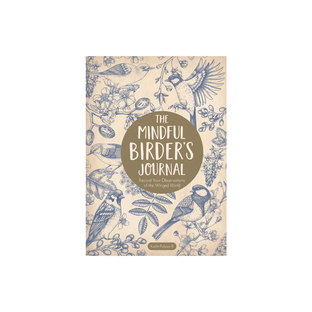 Quarto Publishing Group USA Inc The Mindful Birder's Journal (inbunden, eng)