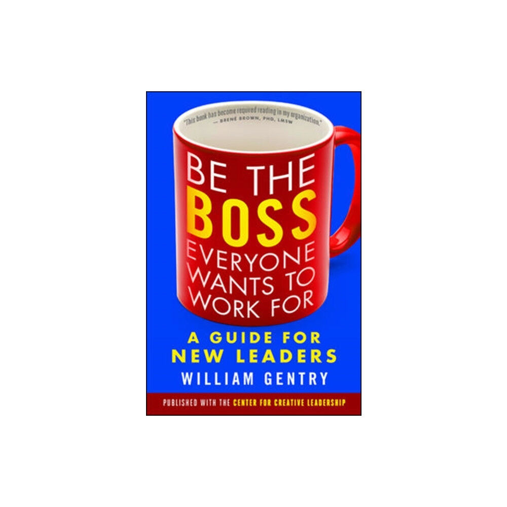 Berrett-Koehler Be the Boss Everyone Wants to Work For: A Guide for New Leaders (häftad, eng)