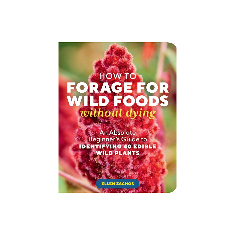 Workman Publishing How to Forage for Wild Foods without Dying (häftad, eng)