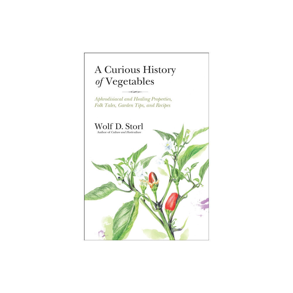 North Atlantic Books,U.S. A Curious History of Vegetables (häftad, eng)