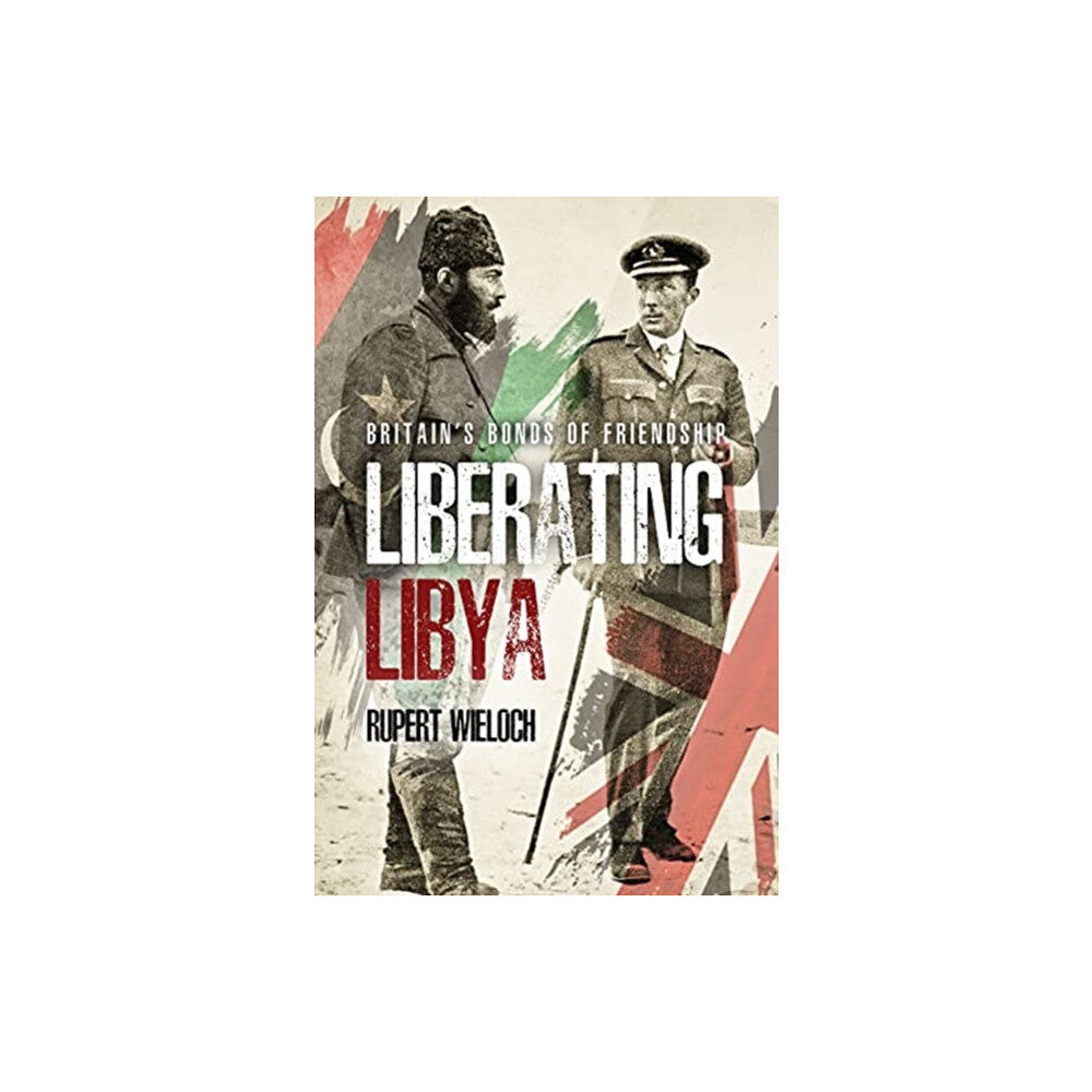 Casemate Publishers Liberating Libya (inbunden, eng)