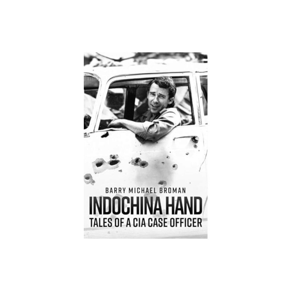 Casemate Publishers Indochina Hand: Tales of a CIA Case Officer (inbunden, eng)