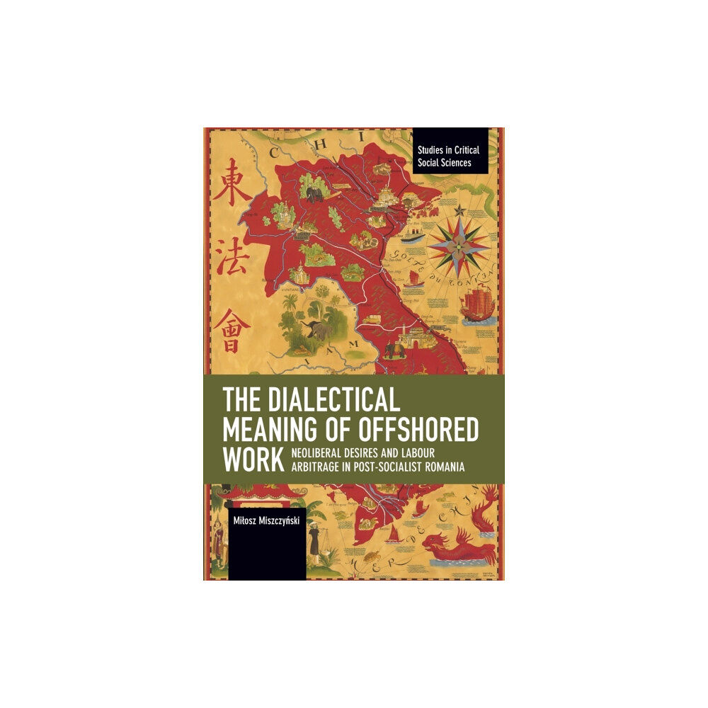 Haymarket Books The Dialectical Meaning of Offshored Work (häftad, eng)