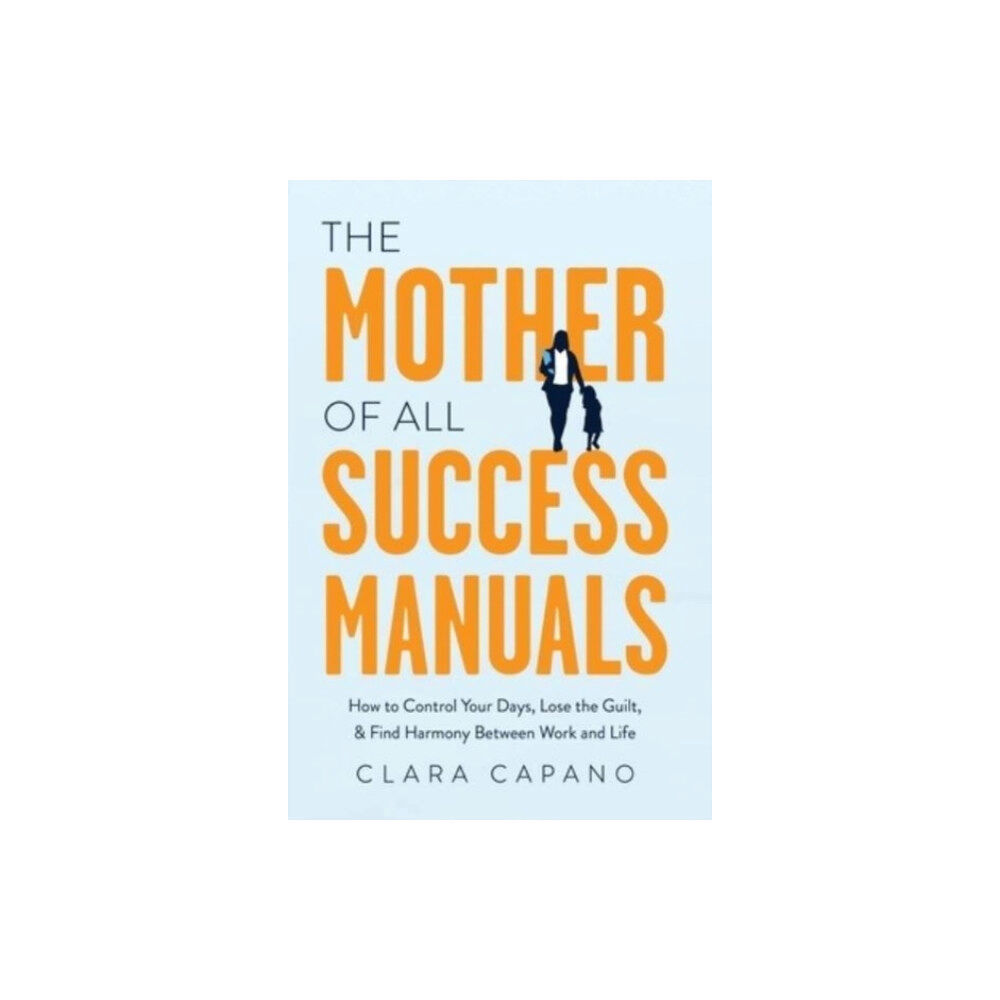 Greenleaf Book Group LLC The Mother of All Success Manuals (inbunden, eng)