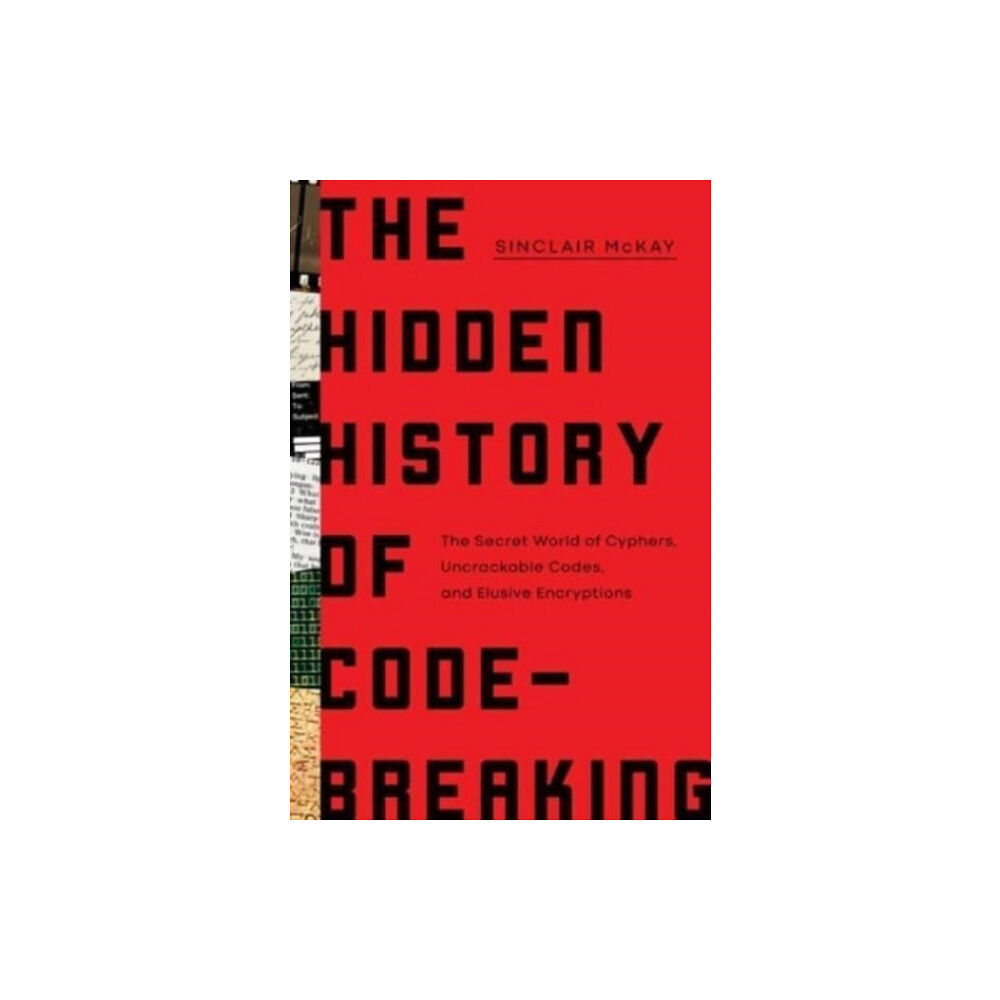 Pegasus Books The Hidden History of Code-Breaking (inbunden, eng)