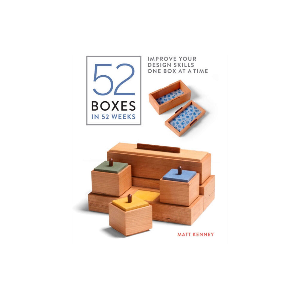 Taunton Press Inc 52 Boxes in 52 Weeks: Improve Your Design Skills One Box at a Time (häftad, eng)