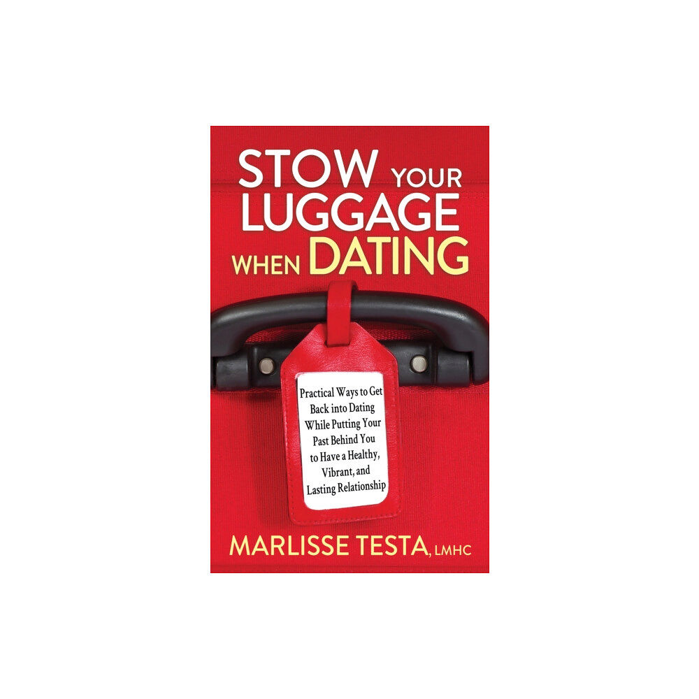 Morgan James Publishing llc Stow YourLuggage When Dating (häftad, eng)