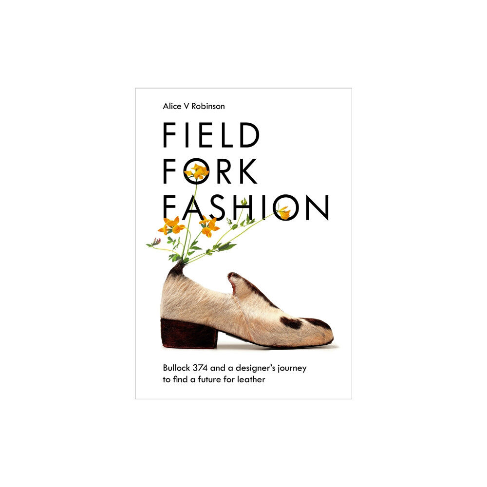 Chelsea Green Publishing Co Field, Fork, Fashion (inbunden, eng)