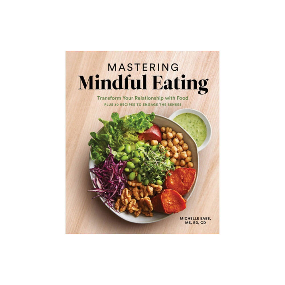 Sasquatch Books Mastering Mindful Eating (häftad, eng)