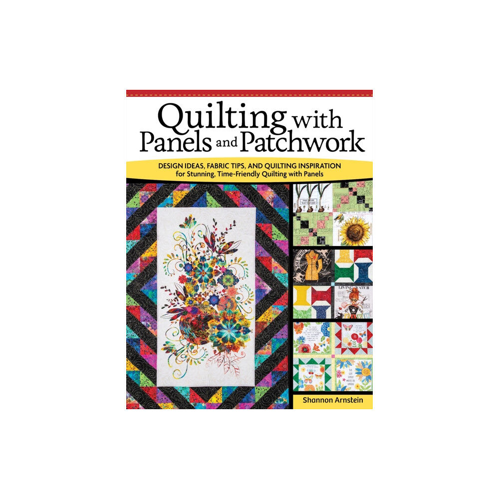 Fox Chapel Publishing Quilting with Panels and Patchwork (häftad, eng)